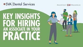 SVA Dental Webinar Series: Key Insights for Hiring an Associate in Your Practice