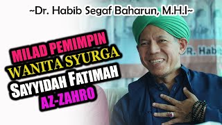Meneladani Sayyidah Fatimah Az Zahro || Dr. Habib Segaf Baharun, M.H.I #sayyidahfatimah #sitifatimah
