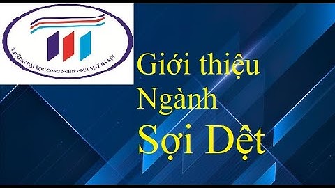 HTU giới thiệu ngành Công nghệ Sợi, Dệt