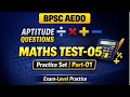 BPSC AEDO Maths Practice Set-05 (Part-01) Aptitude | Hindi &amp; English Mock| Latest Pattern ✌️💯‼️✅🚀🛑🔥