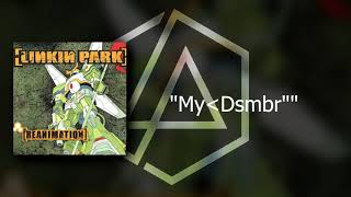 Linkin Park - My Dsmbr