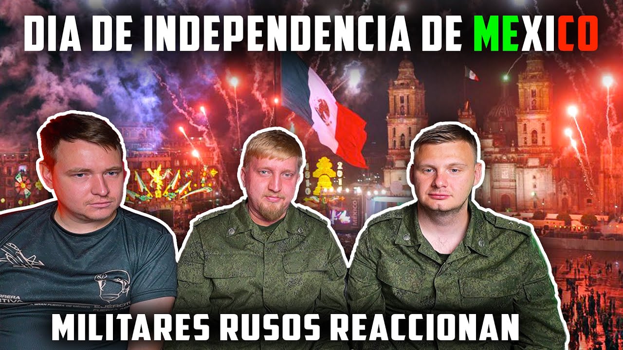 MILITARES RUSOS REACCIONAN al DÍA DE LA INDEPENDENCIA de MÉXICO por PRIMERA VEZ 🇲🇽