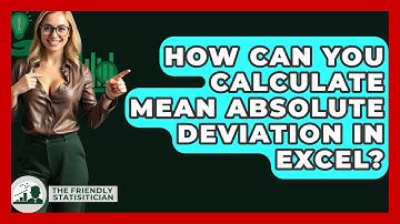 How Can You Calculate Mean Absolute Deviation In Excel? - The Friendly Statistician
