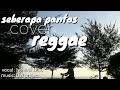 Seberapa pantas sheila on 7 cover reggae hendrik kaco DW project
