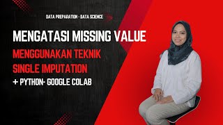 Mengatasi Missing Value Menggunakan Teknik Single Imputation | Python | Data Science |