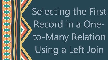 Selecting the First Record in a One-to-Many Relation Using a Left Join