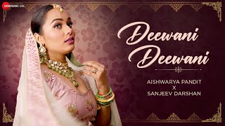 Deewani Deewani - Lyrical | Aishwarya Pandit | Sanjeev Darshan | Sanjay Mishra | Piyush Ranjan