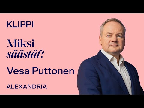Mitä varten säästät, Vesa Puttonen? - video from Alexandria