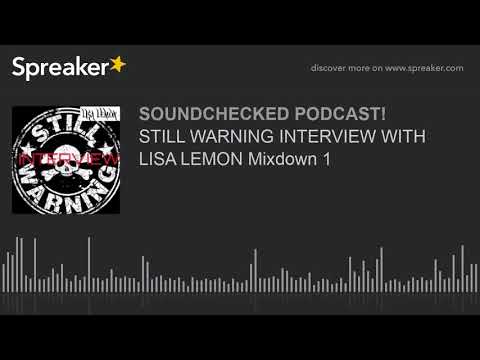 STILL WARNING INTERVIEW WITH LISA LEMON Mixdown 1