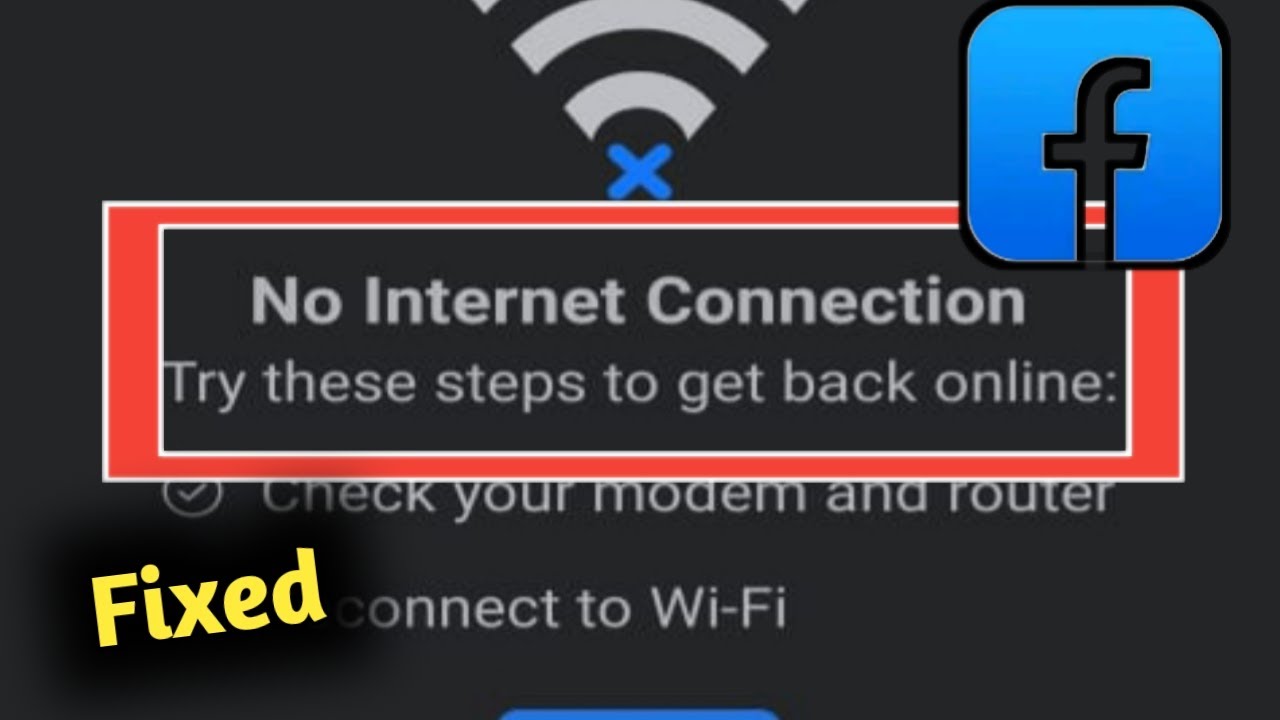 Fix Facebook No Internet Connection Try These Steps To Get Back Online Fix Facebook No Internet Connection Try These Steps To Get Back Online