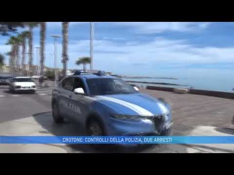 Video CROTONE: CONTROLLI DELLA POLIZIA DUE ARRESTI