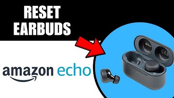 How To Reset Amazon Echo Earbuds