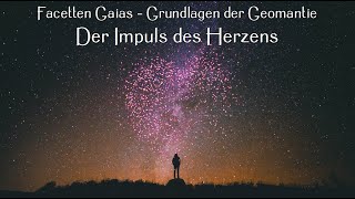 Facets of Gaia - Fundamentals of Geomancy: The Impulse of the Heart
