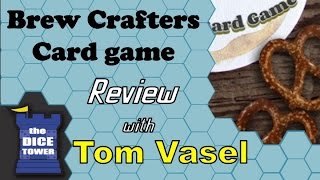 Brew Crafters Card Game Review - with Tom Vasel