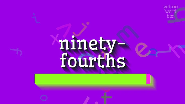How to say "ninety-fourths"! (High Quality Voices)