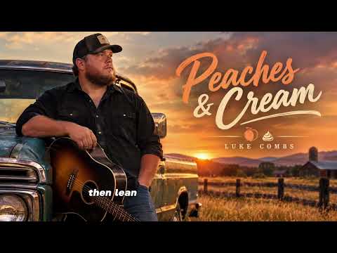 Peaches & Cream — Luke Combs (Inspired Song) (Official Lyrics Video)
