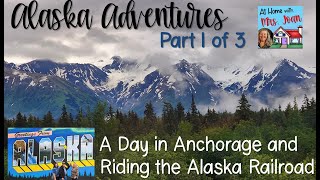 Alaska Vacation (Anchorage Trolley, Public Lands Center, Alaska Railroad)