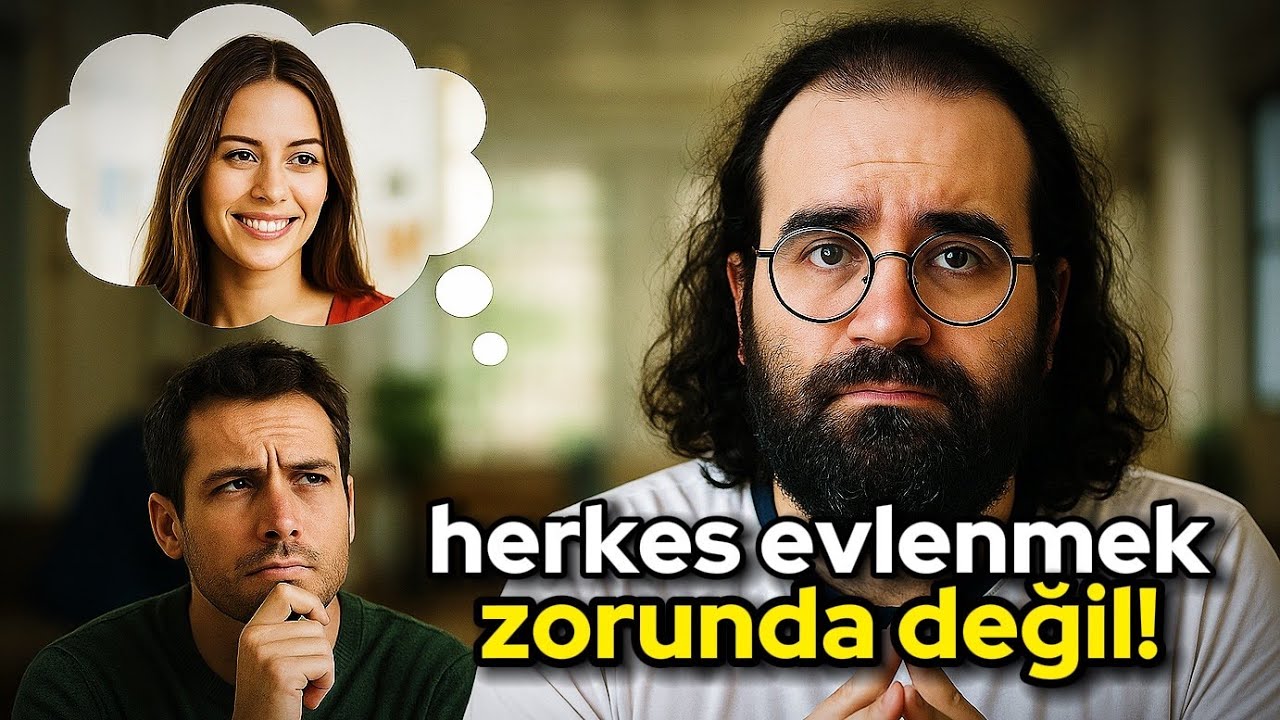 Herkes Evlenmek Zorunda Değil