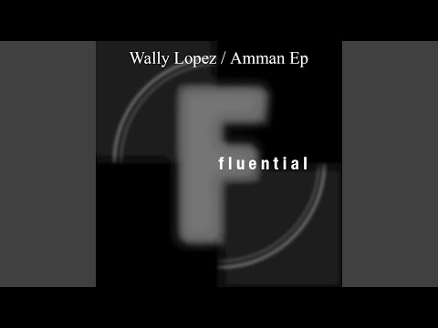 Wally Lopez — Amman Retouched Dub