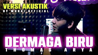 Dermaga Biru - Thomas Arya (Versi Akustik) by Mubai 