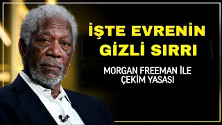 Morgan Freemanın Tüm Geleceğinizi Değiştirebilecek Mesajı Çekim Yasasının Sırrı