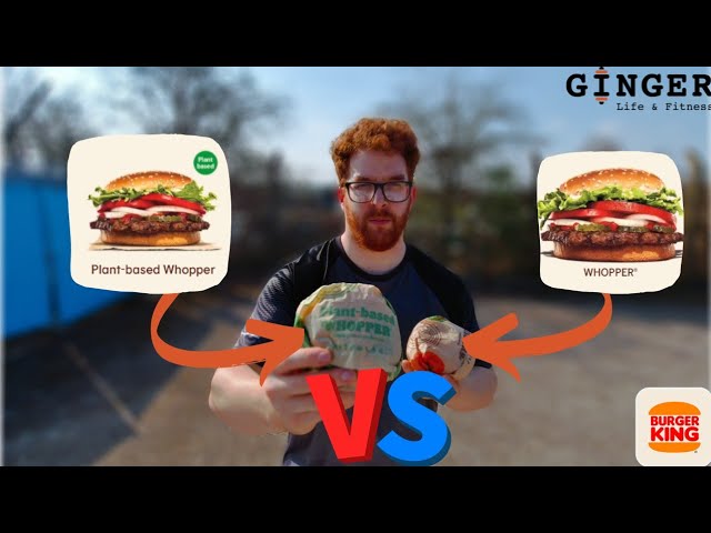 Plant Based Whopper vs Normal Whopper | Gingerlife&fitness