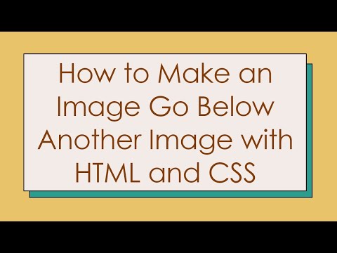 How to Make an Image Go Below Another Image with HTML and CSS