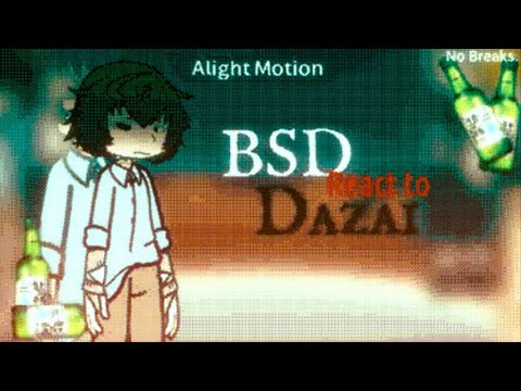 BSD React to Dazai Osamu ! #āā
Ė ! Full Version