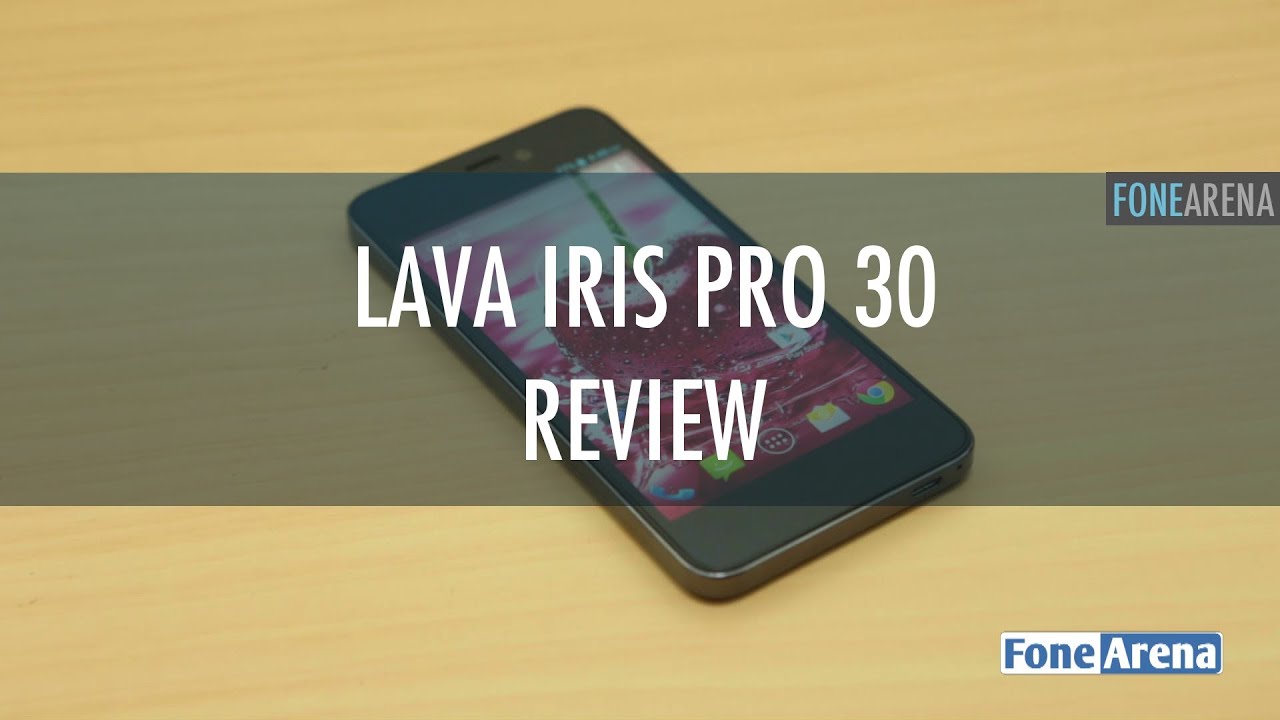 Lava Iris Pro 30 Review