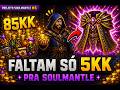 🔥 FALTAM SÓ 5KK PRA SOULMANTLE! (Projeto Soulmantle #6)