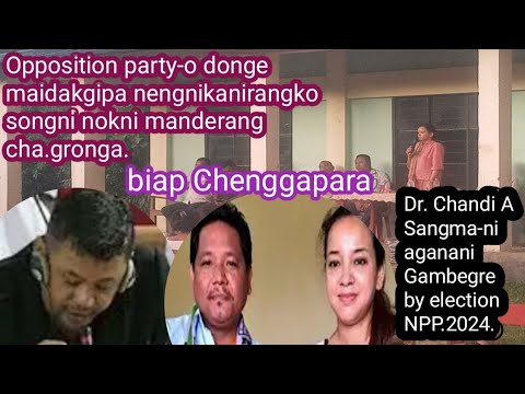 Opposition party-o dongo mai nengnikanirang donga, ma.Dr. Chandi A Sangma. By election.2024.