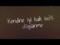 "Kendine İyi Bak" [Sözleriyle Birlikte]