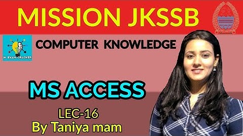 WHAT IS MS ACCESS,FIELDS,RECORDS FORMS & DATA TYPE (LEC-17) I MISSION JKSSB I BANK MAINS