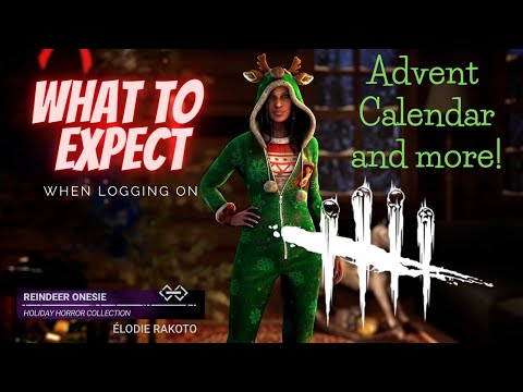 What to Expect (on first login): Dead by Daylight Advent Calendar!