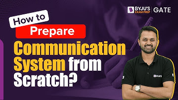 How to Prepare Communication System from Scratch? | Communication Systems for GATE | BYJU