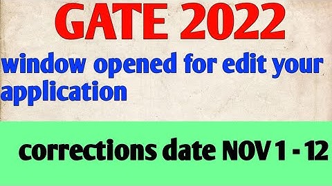 gate 2022 // corrections window opened // nov 1- 12 // #examsworldwide