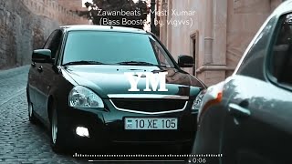 Zawanbeats - Mesti Xumar (Bass Boosted) | CAR VIDEO Resimi