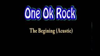 One Ok Rock   The Beginning Acoustic lyrics