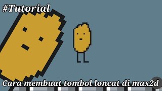 Cara membuat tombol loncat di max2d | #Tutorial