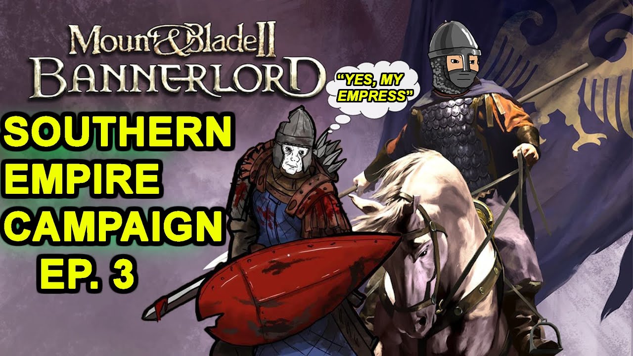 Southern Empire Campaign Episode 3 - "The North Calls" - Mount & Blade