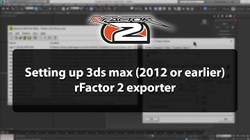 rFactor 2 Track Dev Tutorial: 02 Setting up 3ds max exporter