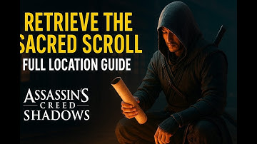 Retrieve the Sacred Scroll – Full Location Guide  Assassin’s Creed Shadows