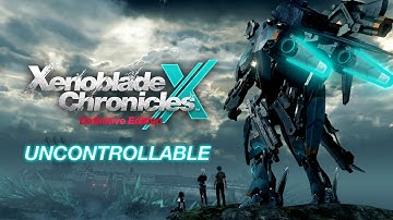Xenoblade Chronicles X: Definitive Edition – Uncontrollable (Nintendo Switch)