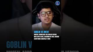Mortal Breaks Silence on Goblin vs RNTX Boys Controversy | Promises to Look Into Matter