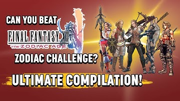 Can You Beat Final Fantasy XII: The Zodiac Age - ZODIAC CHALLENGE? (ALL EPISODES)