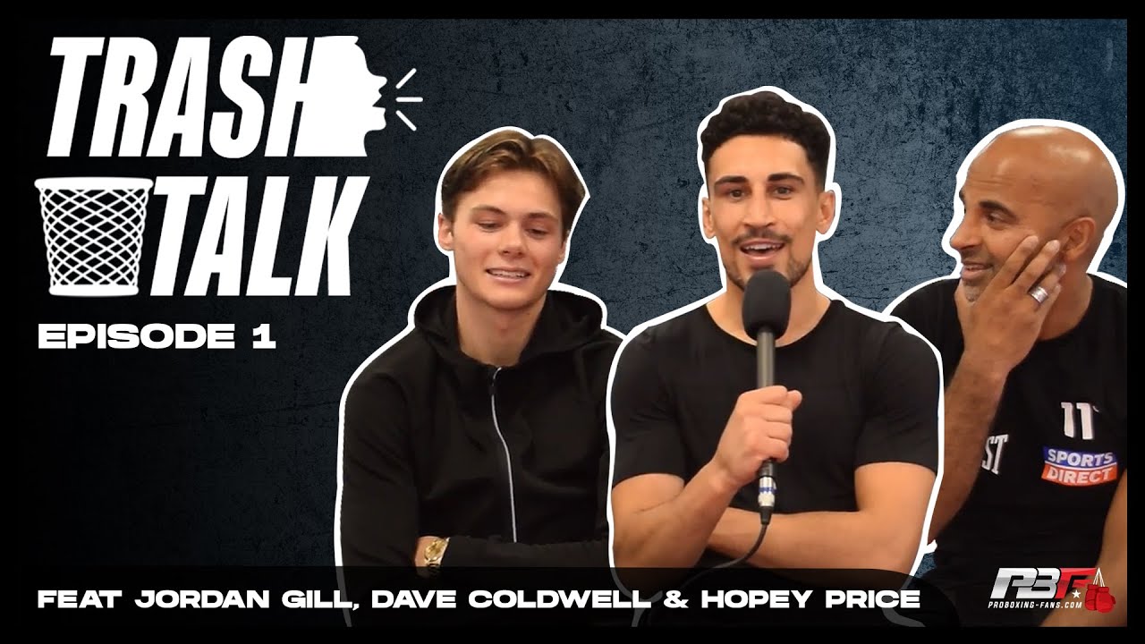 ? "YOU'RE TALKING TRASH!" | TRASH TALK EPISODE 1 | FT DAVE COLDWELL, JORDAN GILL &amp; HOPEY PRICE