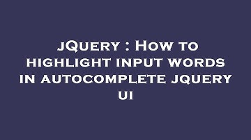 jQuery : How to highlight input words in autocomplete jquery ui