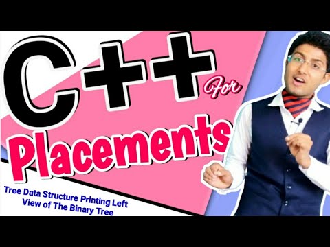 C++ For Placements | Tree Data Structure Printing Left View of The Binary Tree