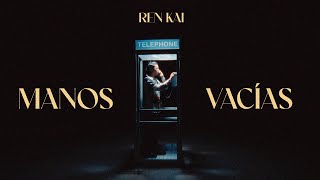 Ren Kai - Manos Vacías (Official Music Video)