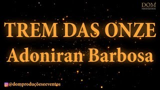 Video thumbnail of "Samba-Okê - Adoniran Barbosa - Trem das Onze - Karaokê"